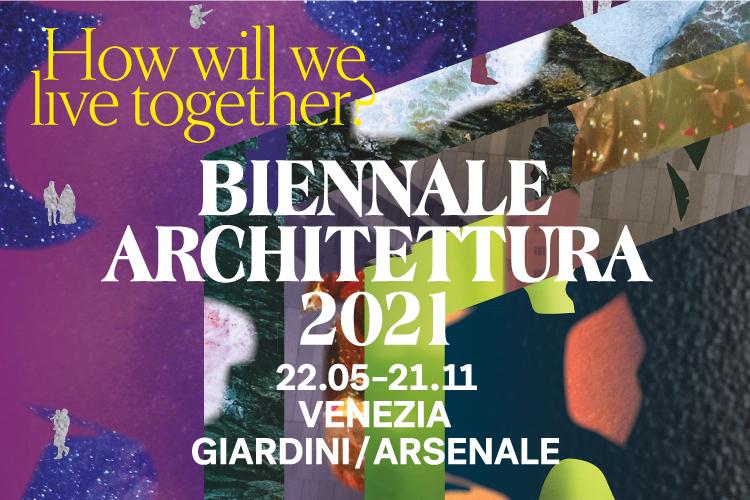 biennale di architettura bienal de arquitetura de veneza 2021 capa giardini arsenale arquitetura arte exposição evento how will we live together como viveremos juntos